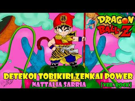 Sal de ahí magnifico poder ahora. Detekoi Tobikiri ZENKAI Power! Ver. Rock (Dragon Ball Z ...