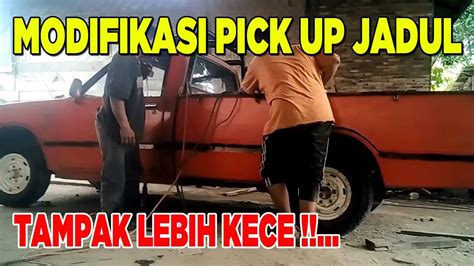 Rp 85.000.000 2021 mobil baru promo suzuki new carry pick up dp 1 jutaan angsuran 100r. MODIFIKASI PICK UP JADUL AGAR TAMPIL LEBIH KECE DI JALANAN ...