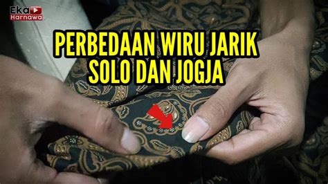 Batik juga diakui sebagai salah satu warisan budaya dunia yang harus dalam motif batik tradisional, perbedaan signifikan dari batik jogja dan solo terletak pada latar belakang motif dan hiasan motif. BEGINILAH PERBEDAAN WIRU JARIK SOLO DAN JOGJA - YouTube