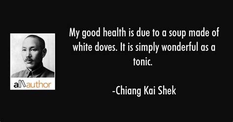 We did not find results for: Chiang Kai Shek Quote : Chiang Kai Shek My Good Health Is Due I Am Awesome Pablo Picasso Pablo ...