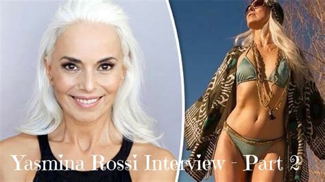 Screening part is just the start of the interview process. 64 Year Old Model Yasmina Rossi's Secret To Ageless Beauty ...