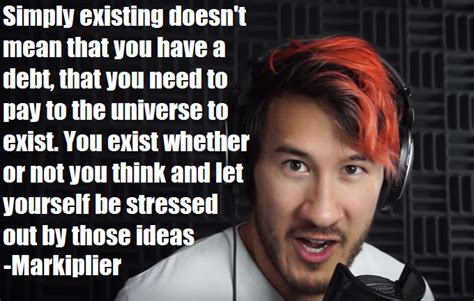 Reblog this with your favourite markiplier quote. Simply existing(Markiplier quote) by graphicjane on DeviantArt