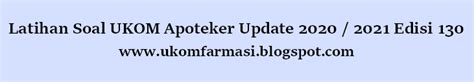 Latihan Soal UKOM Apoteker Update 2020 / 2021 Edisi 130 - UKOM Farmasi