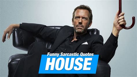 We did not find results for: 16 Sarcastic And Hilarious Dr Gregory House Quotes