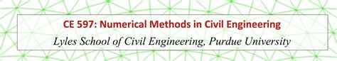 Besides my interest in advanced mechanics and the computational approaches, i decided upon the master's program in computational methods in engineering at the leibniz. CE597 Computational Methods in Civil Engineering