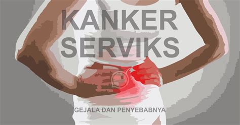 Ketahui Gejala Kanker Serviks Stadium Awal, Pembunuh ...
