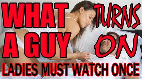 There are good things to remember including her siblings, her birthday, her favorite food. What turns a guy on | How to Turn ON Your Boyfriend - YouTube
