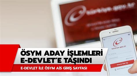 Ölçme, seçme ve yerleştirme merkezi başkanlığı (ösym) ve türksat a.ş. E-Devlet ile ÖSYM AİS giriş sayfası: ÖSYM Aday İşlemleri ...