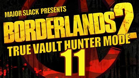 Raises level cap to 61, allowing characters to gain 11 when they do something similar for avp, complaints will be understandable but borderlands 2 is good and possibly even great. Borderlands 2 Walkthrough True Vault Hunter Mode - Part 11 - How to Kill Midgemong (Symbiosis ...