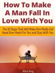 She took care of her husbands (she's also been 3. How To Make A Man Fall In Love With You: The 12 Steps That ...