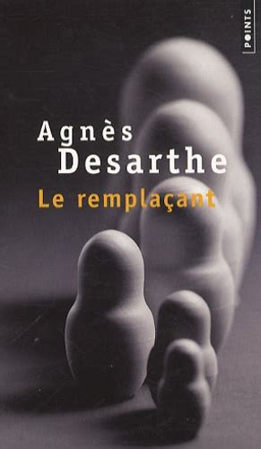 Remplaçant \ʁɑ̃.pla.sɑ̃\ masculin (pour une femme on dit : Le remplaçant de Agnès Desarthe - Poche - Livre - Decitre