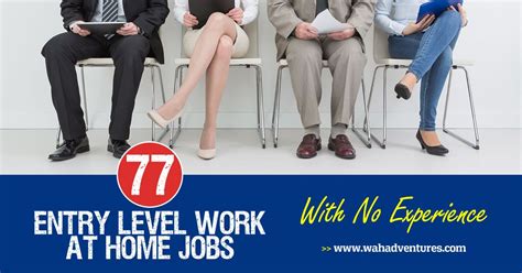 There are a variety of online entry level opportunities available to those with little or no work experience, which can be done completely from your home. 108 No Experience Needed, Entry Level Work from Home Jobs ...