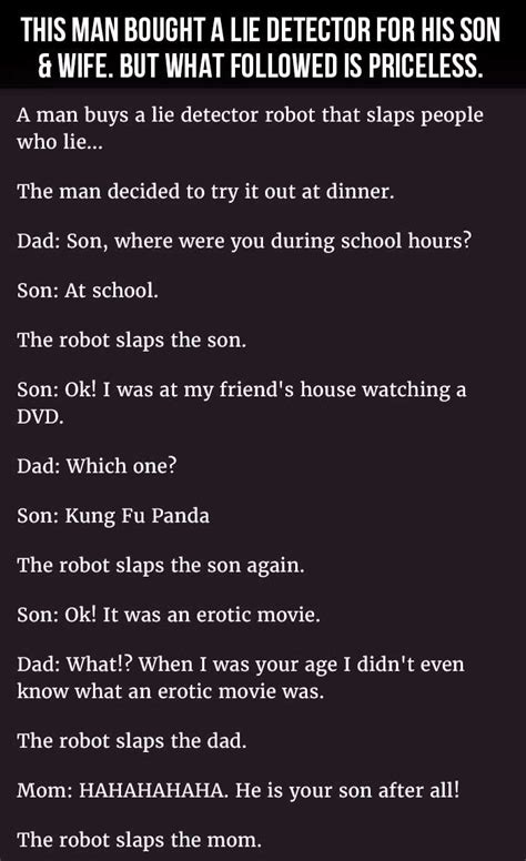 If the mother believes shes telling the truth, than it wont detect as a the joke with a guy unknowingly buying condoms from his girlfriends dad. This Man Bought A Lie Detector For His Son & Wife. But ...