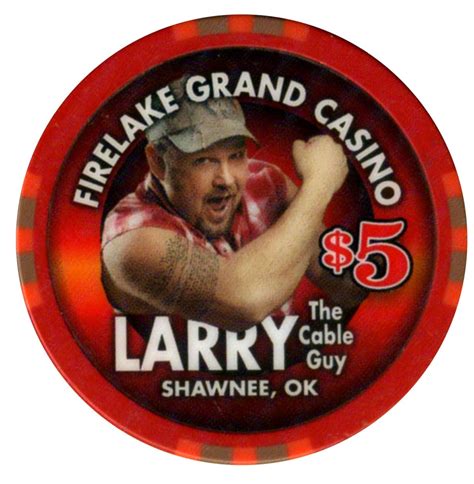 Check out www.larrythecableguy.com for shows and updates. Firelake Grand, Shawnee, OK $5 Larry The Cable Guy Chip ...