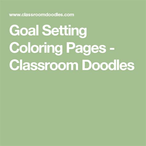 The children repeatedly asked if they could try this one again and again. Goal Setting Coloring Pages - Classroom Doodles | Goal ...