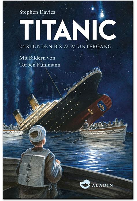 Der untergang der titanic jährt sich 2012 zum 100. Titanic: 24 Stunden bis zum Untergang [Kinderbücher ...