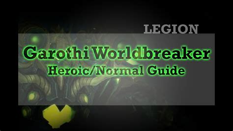 This guide covers all of the world of warcraft legion cooking additions and changes, including recipe discoveries. Garothi Worldbreaker, Heroic/Normal Guide, Tank Guide, Wow Legion - YouTube
