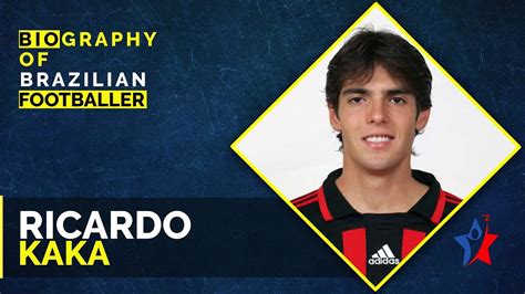If you are intending to find out, read the following article. Biography Of Ricardo Kaka - Brazilian Footballer - YouTube