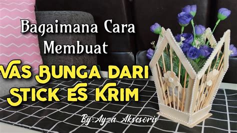 Selain bisa mengisi waktu luang bunga dari kertas origami juga bisa kamu pakai untuk menghias rumah atau kamar. Cara Membuat Vas Bunga Cantik dari Stik Es Krim | DIY ...