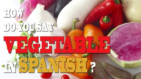 (m) means that a noun is masculine. How do you say 'VEGETABLE' in Spanish? - YouTube