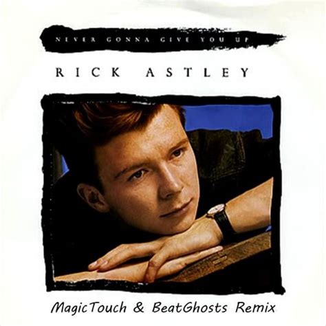 It was written and produced by stock aitken waterman. Rick Astley - Never Gonna Give You Up (MagicTouch ...