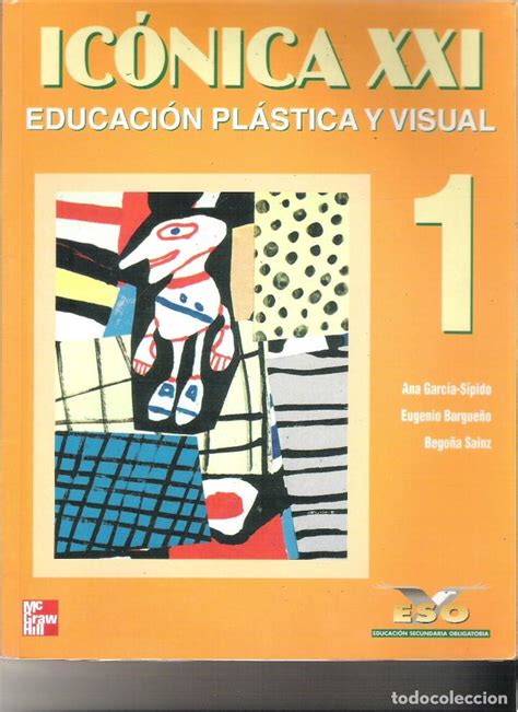Considera el proceso del diseño en sus aplicaciones bi.y tridimensionales y trata el problema del color y. 1 libro texto año 2000 - educacion plastica vis - Comprar ...