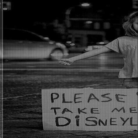 But there's blood on my hands. Please take me with you, I wanna go to Disneyland | Voss ...