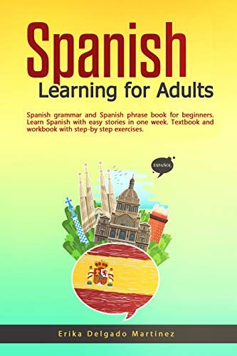 I speak english and want a book that can explain things in both languages so it is easier to. Download Spanish Learning for Adults: Spanish grammar and ...