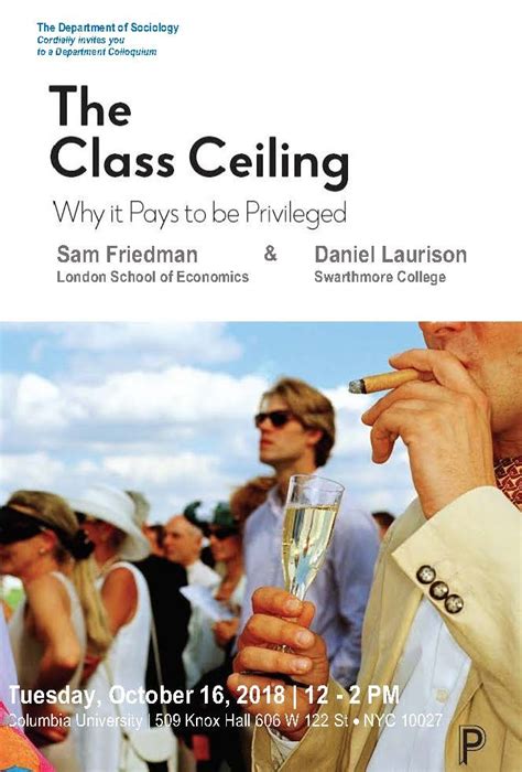 'the glass ceiling' is a phrase that illustrates a barrier towards advancement. Sociology Colloquium - The Class Ceiling: Why it Pays to ...