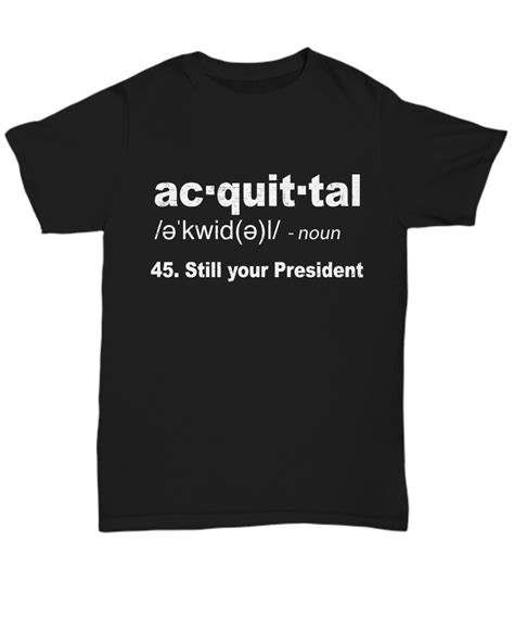 See quit and compare acquiet. acquittal definition trump still your president