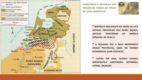 Na verdade, nos países baixos existem duas províncias. A EUROPA DOS PARLAMENTOS I - República das Províncias Unidas