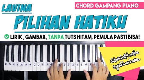 C g am g rasa berdosa ada f em saat ku katakan engkaulah dm g satunya untukku. Chord Gampang Piano | Lavina - PILIHAN HATIKU | Mudah ...