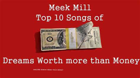 Dreams worth more than money. Meek Mill Top 10 songs of Dreams Worth more than Money ...