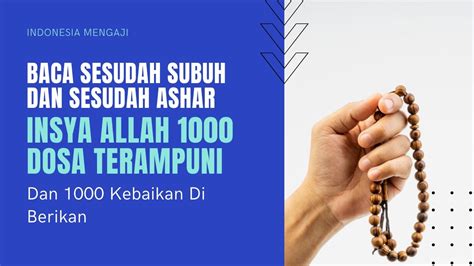 Dzikir tasbih, tahmid, tahlil, takbir ( subhanallah walhamdulillah walailahaillallah wallahuakbar) dzikir tasbih tahmid takbir !! Dzikir Pagi dan Malam, Kalimat Tasbih Penghapus 1000 Dosa ...