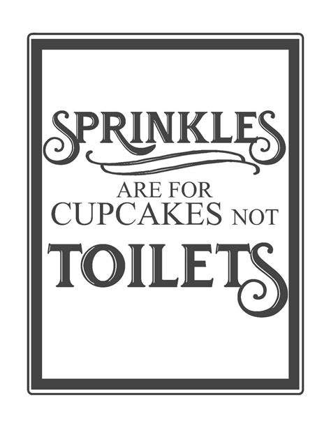 But it couldn't be more fitting to the bathroom. Sprinkles are for cupcakes not toilets-free vintage inspired bathroom printable-www.themo ...