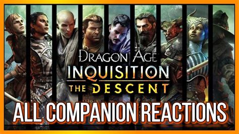 1 inquisitor's path (main plot) 2 specializations 2.1 mage 2.2 rogue 2.3 warrior 3 inner circle (companion quests) 3.1 blackwall 3.2 cassandra 3.3. Dragon Age Inquisition: THE DESCENT All Companion Reactions on the Elevator to the Deep Roads ...