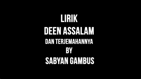 G c hadahu deen assalam. (LAGU)DEEN ASSALAM LIRIK BAHASA INDONESIA BY SABYAN GAMBUS ...
