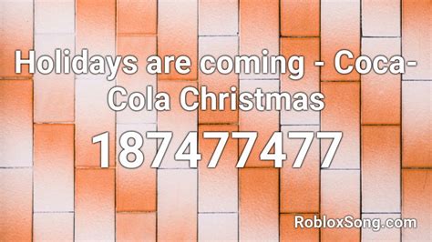 Roblox sound id codes 2020. Holidays are coming - Coca-Cola Christmas Roblox ID - Roblox music codes