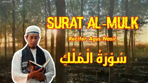 19 november 2018 / tadabbur daily. Surat Al-Mulk, Bacaan Merdu Full - Agus Nasir - YouTube