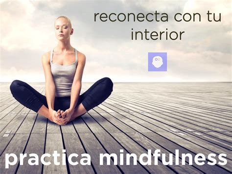 Maybe you would like to learn more about one of these? ¡Practica Mindfulness con nosotros! Infórmate sobre ...