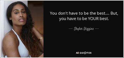 Discover and share skylar diggins quotes. QUOTES BY SKYLAR DIGGINS | A-Z Quotes