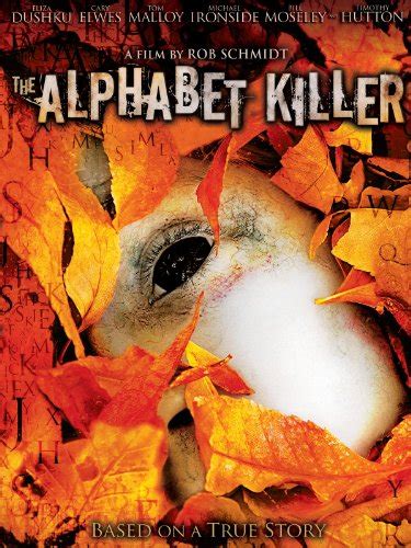 The alphabet killer was a dull, boring and totally unimpressive psychological horror film based on real facts. Amazon.com: The Alphabet Killer: Eliza Dushku, Cary Elwes ...