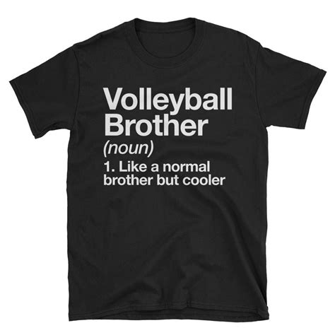 A hard driven ball that is hit when trying to score or gain a side out. Volleyball Brother Definition T-shirt Funny Sports Tee ...