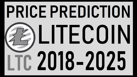 LITECOIN [LTC] REAL PRICE PREDICTION 2018-2025⚡BEST CRYPTO ...
