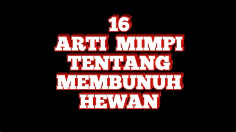 Saat anda mengenali seorang pembunuh, mimpi ini mengatakan bahwa anda mempunyai hubungan dengan orang itu. Arti mimpi membunuh hewan - YouTube