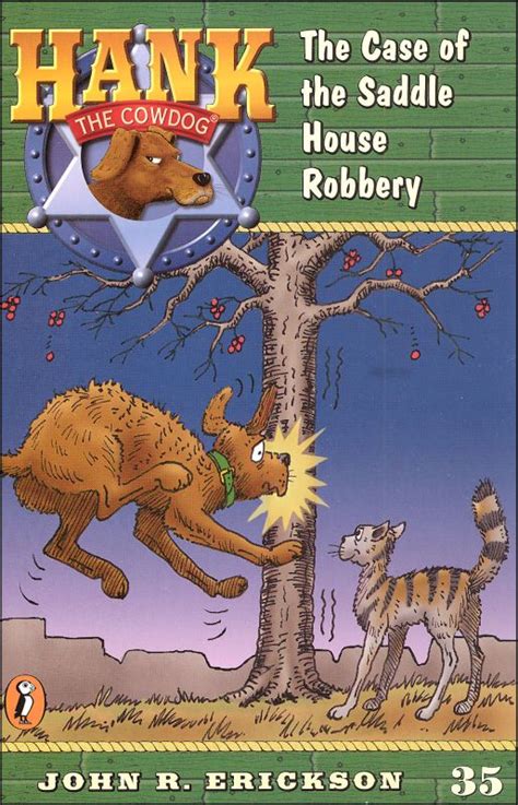 Keep your students reading with this fun bookmark for fans of hank the cowdog featuring a list of each book in the series. Hank the Cowdog #35: Case of the Saddle House Robbery ...