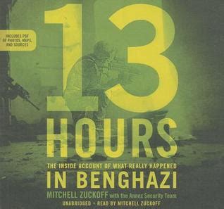 But because i know that these stories are based on real events. 13 Hours: A Firsthand Account of What Really Happened in Benghazi by Mitchell Zuckoff