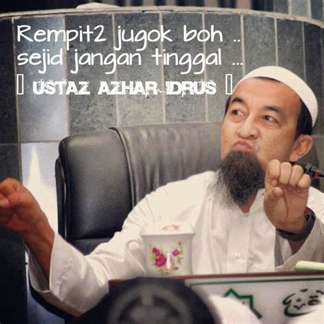 Ustaz azhar (uai) (lahir 12 februari 1964) ialah penceramah bebas di malaysia dari terengganu. PERINDU SYAHID ♥: KATA HIKMAH USTAZ AzHAR IDRUS