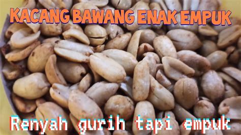 Inilah resep kacang bawang yang bukan saja gurih, namun juga empuk dan renyah krispi. Membuat Kacang Bawang yang Renyah dan Empuk🌹 - YouTube