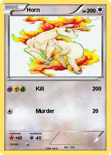 This powerful pokémon thrusts its prized horn under its enemies' bellies, then lifts and throws them. Pokémon Horn 47 47 - Kill - My Pokemon Card